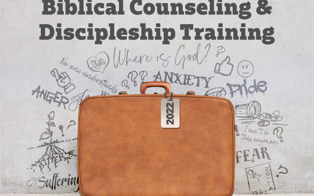 2022 Biblical Counseling & Discipleship Training Conference